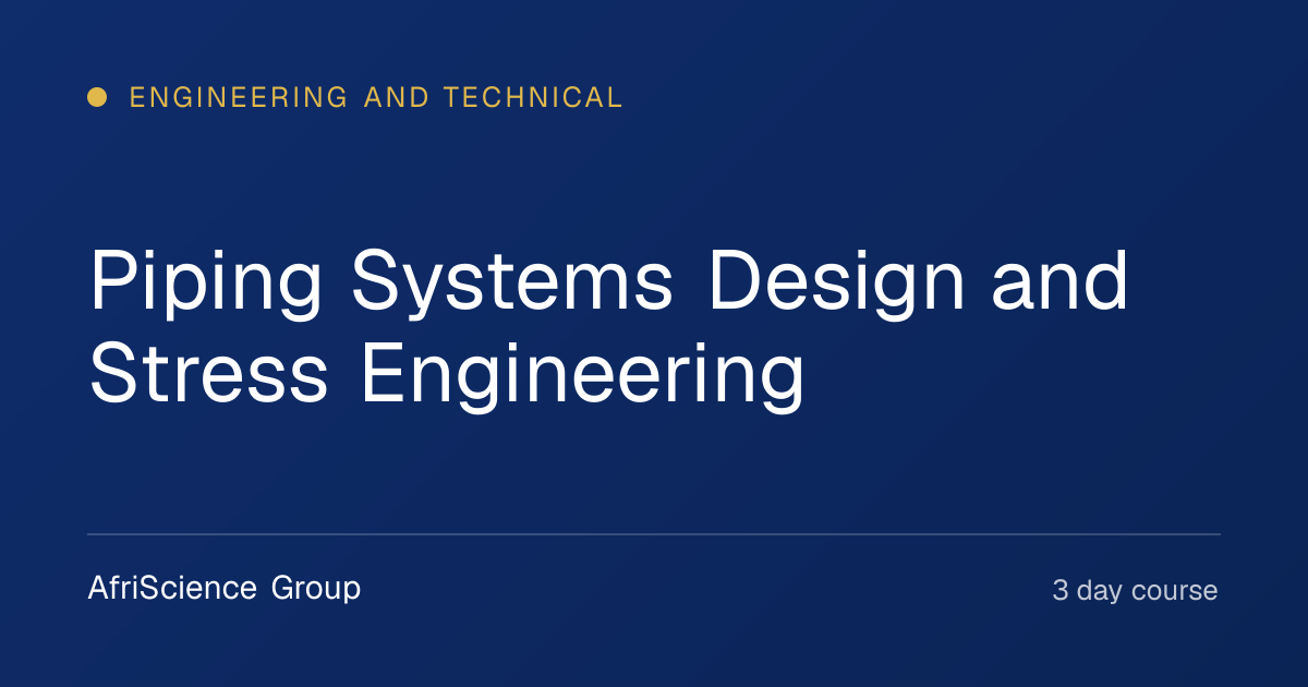 Piping Systems Design and Stress Engineering | AfriScience Group